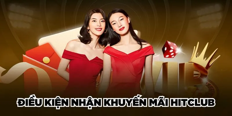 Điều kiện nhận khuyến mãi Hitclub