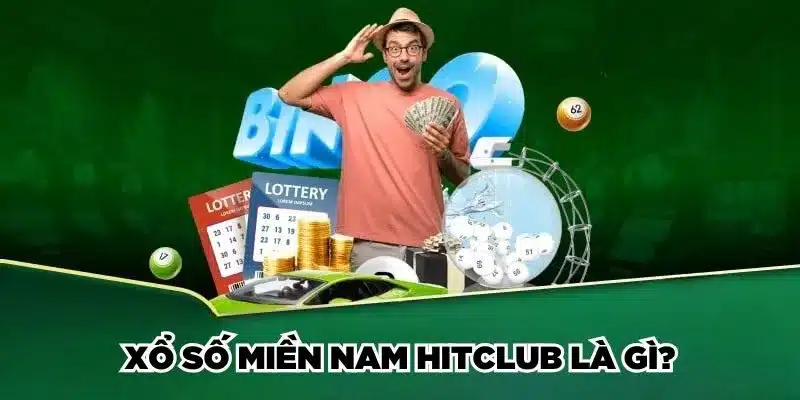 Xổ số miền Nam Hitclub là gì?