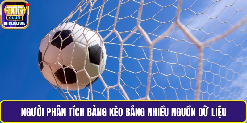 Người phân tích bảng kèo bằng nhiều nguồn dữ liệu